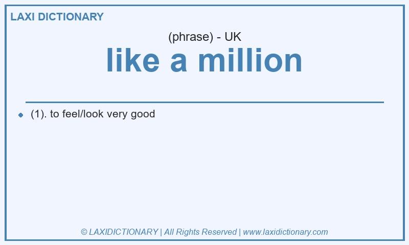 Definition  like a million  in British English