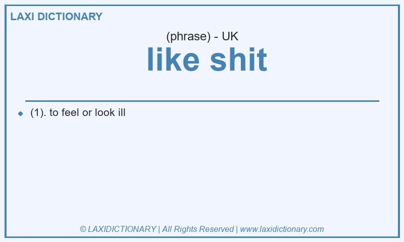 Definition like shit in British English