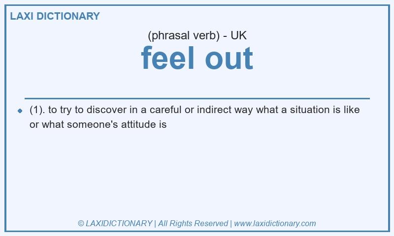 Definition feel out in British English