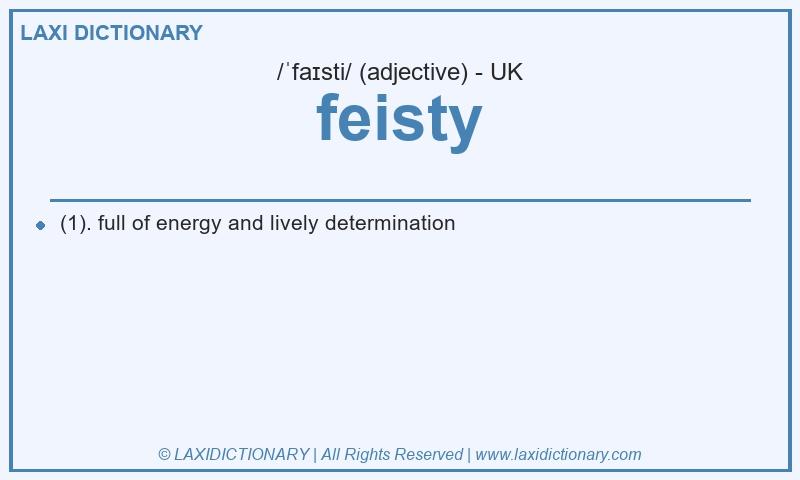 Definition feisty in British English