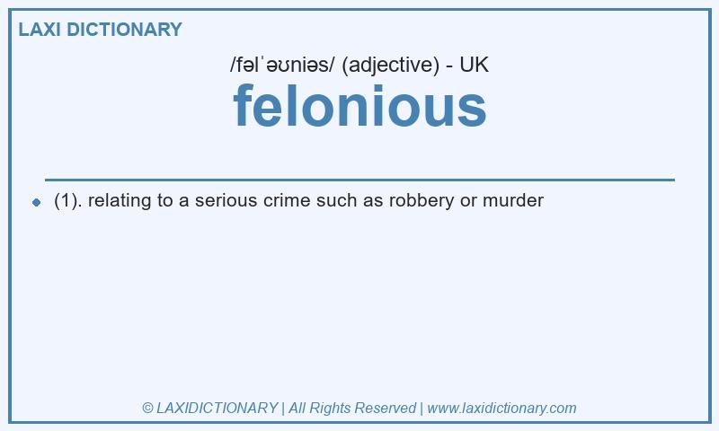 Definition felonious in British English