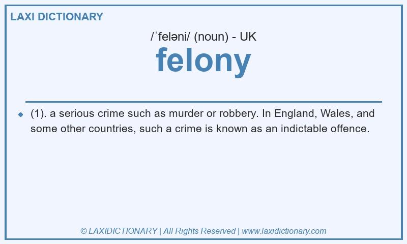 Definition felony in British English