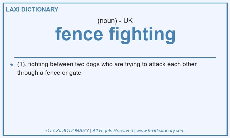 Definition fence fighting in British English