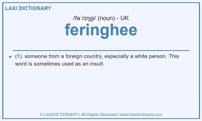 Definition feringhee in British English