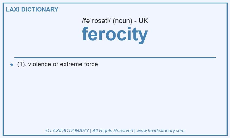 Definition ferocity in British English