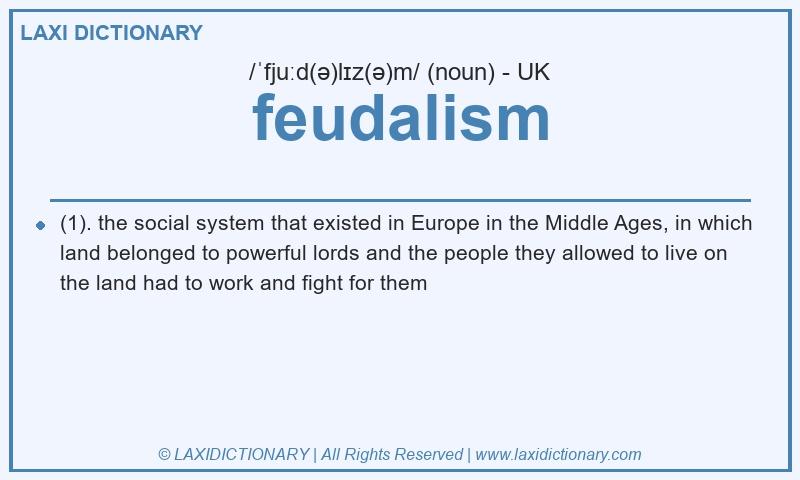 Definition feudalism in British English