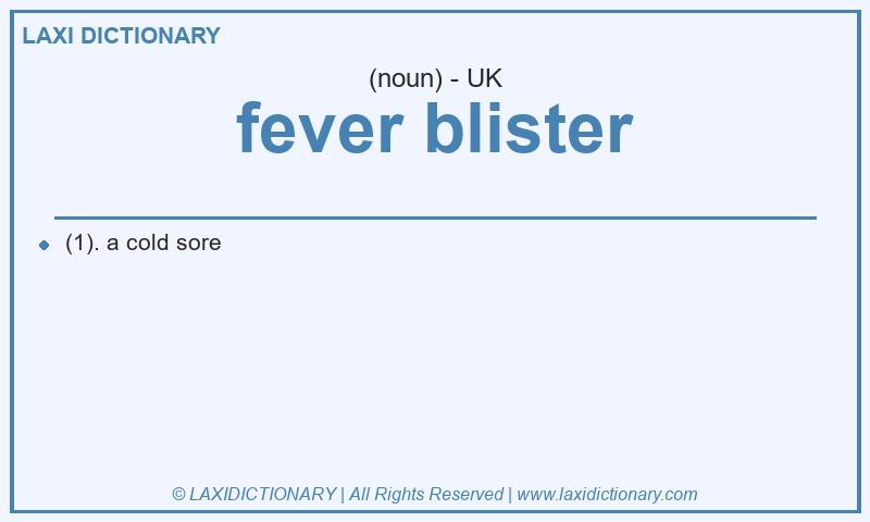 Definition fever blister in British English