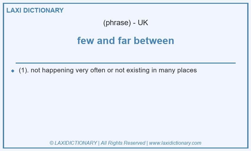 Definition few and far between in British English