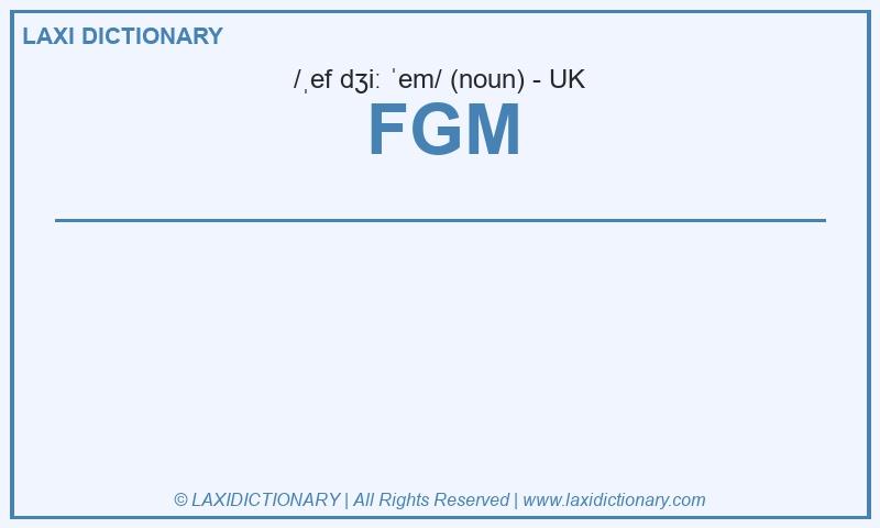 Definition FGM in British English