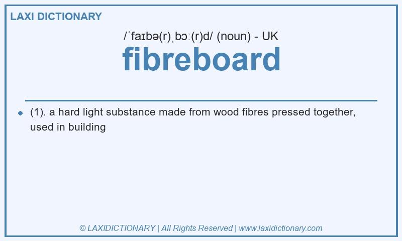 Definition fibreboard in British English