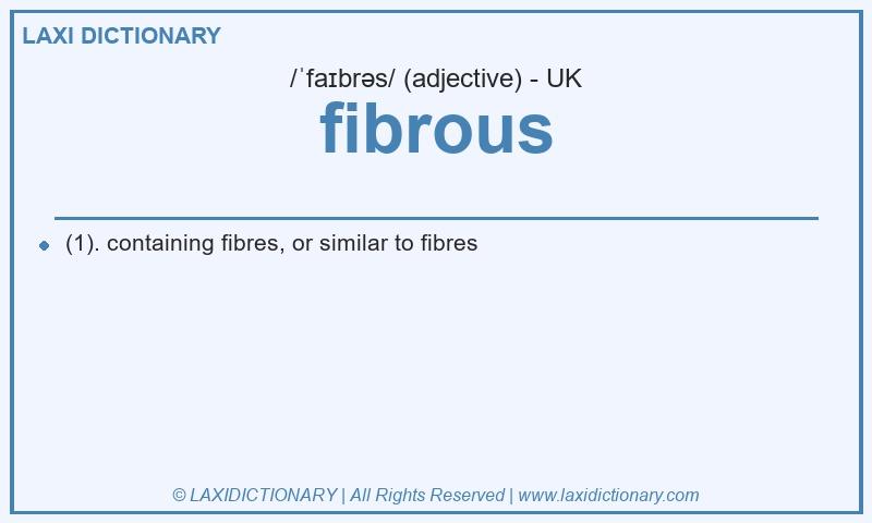 Definition fibrous in British English