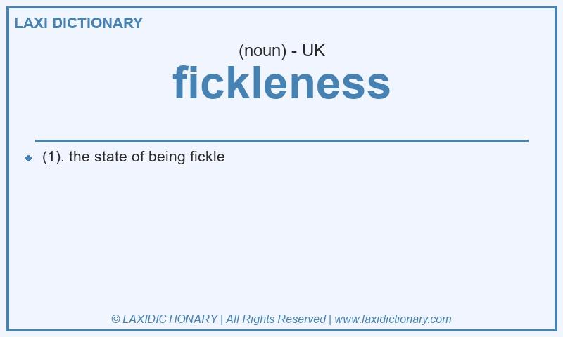 Definition fickleness in British English