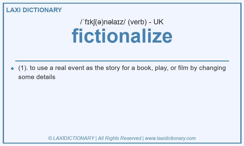 Definition fictionalize in British English