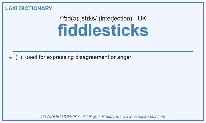 Definition fiddlesticks in British English