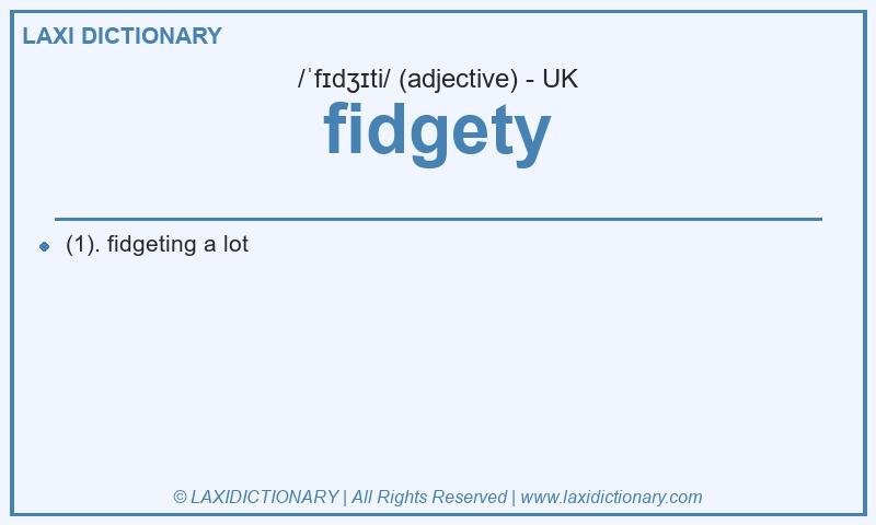 Definition fidgety in British English