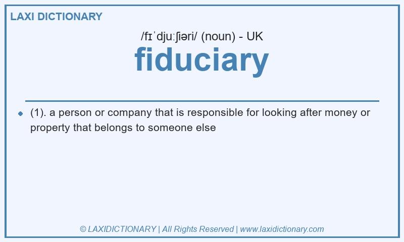 Definition fiduciary in British English