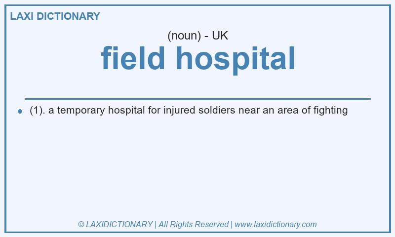Definition field hospital in British English