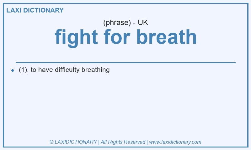 Definition fight for breath in British English