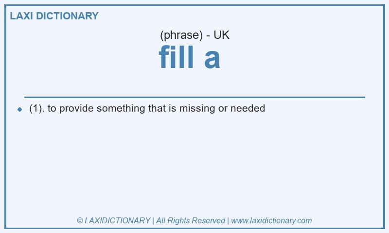 Definition fill a  in British English