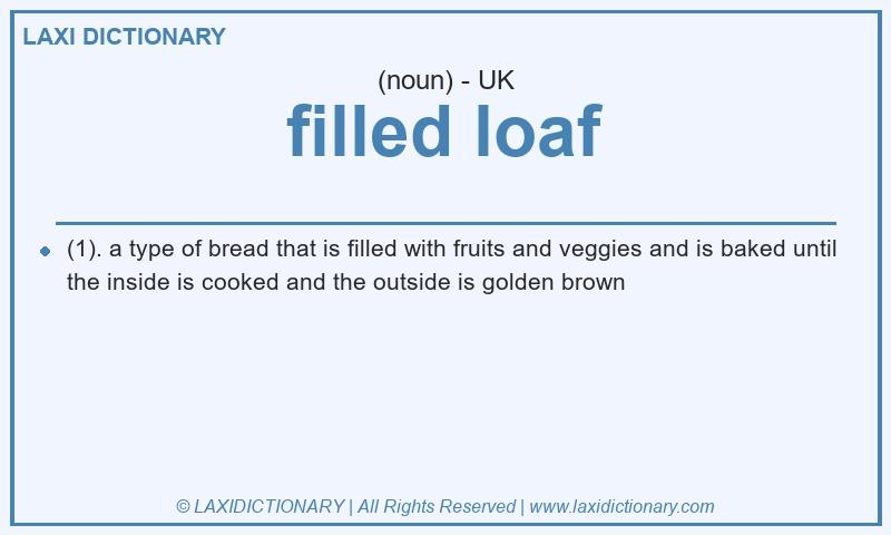 Definition filled loaf in British English