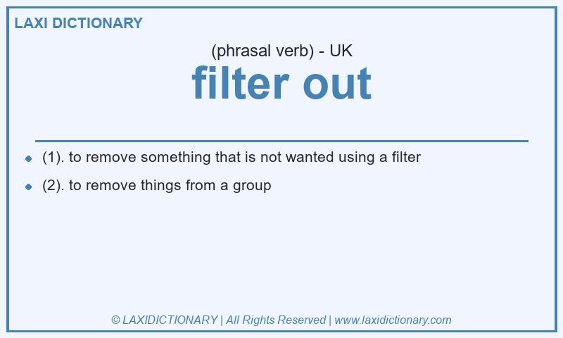 Definition filter out in British English