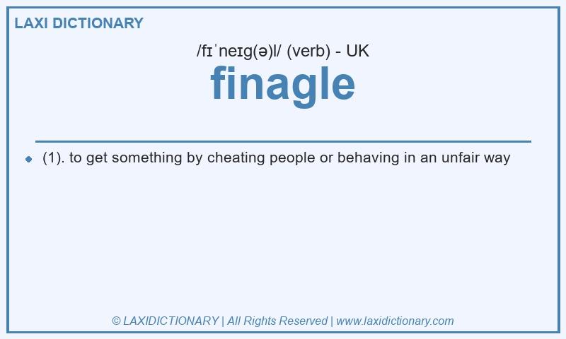 Definition finagle in British English