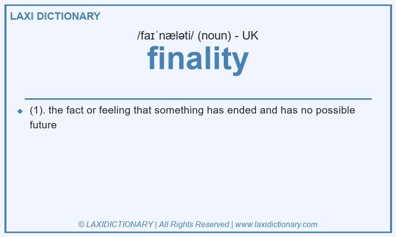Definition finality in British English