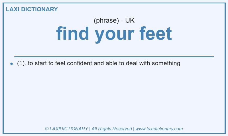 Definition find your feet in British English
