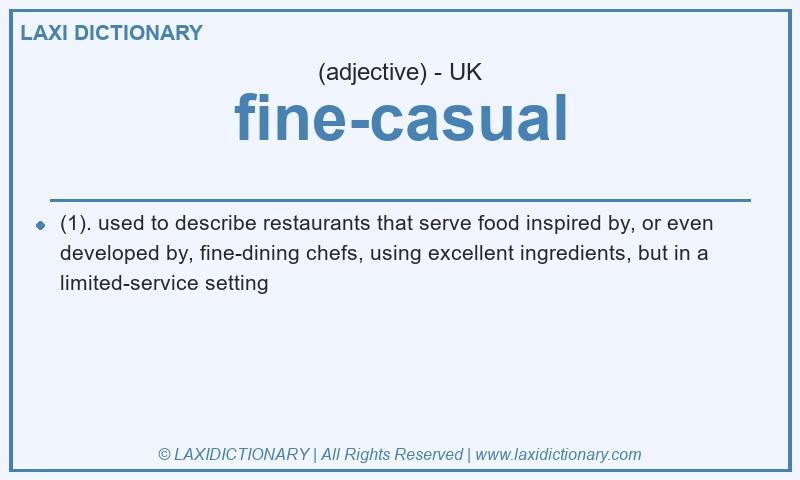 Definition fine-casual in British English