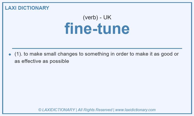 Definition fine-tune in British English