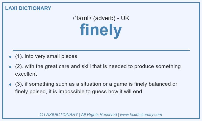 Definition finely in British English