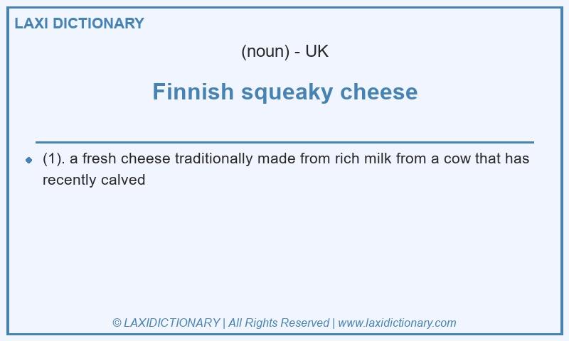 Definition Finnish squeaky cheese in British English
