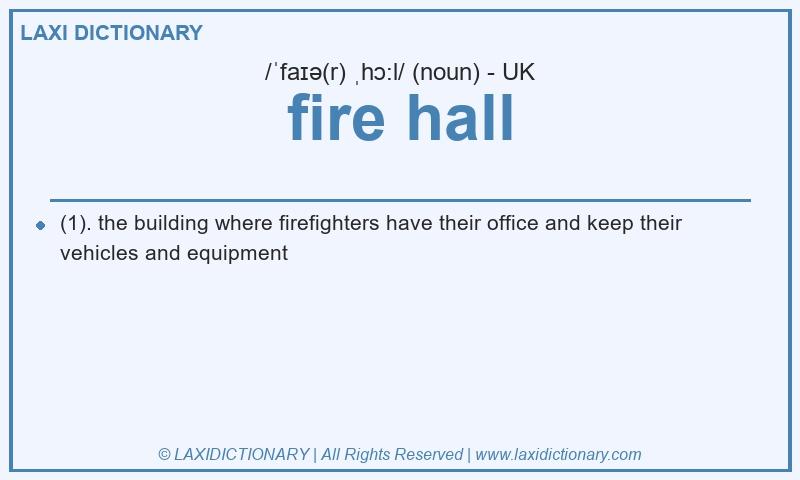Definition fire hall in British English