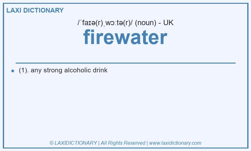 Definition firewater in British English
