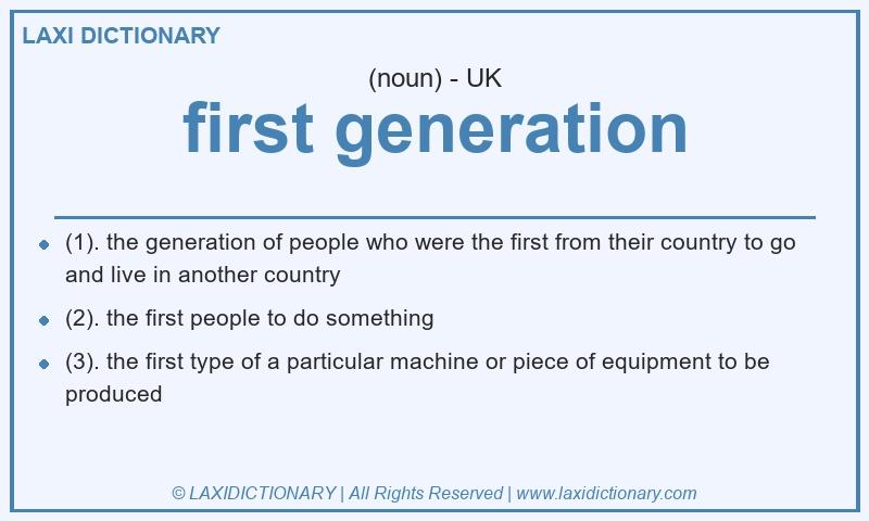 Definition first generation in British English
