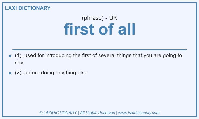 Definition first of all in British English