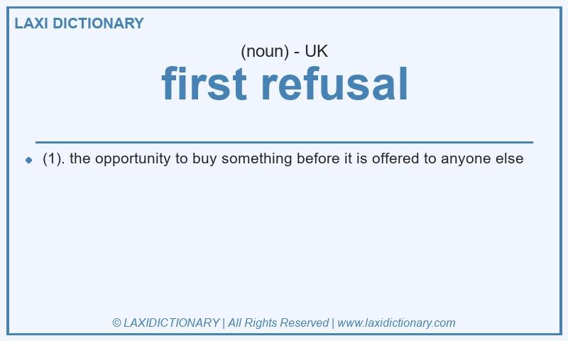 Definition first refusal in British English