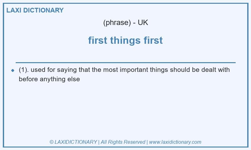 Definition first things first in British English