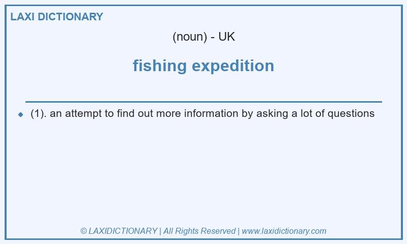 Definition fishing expedition in British English