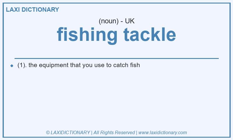 Definition fishing tackle in British English
