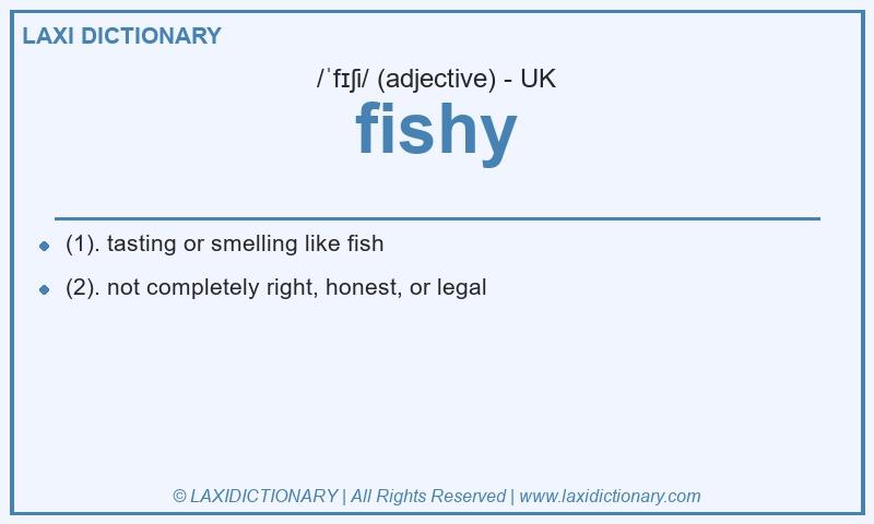 Definition fishy in British English