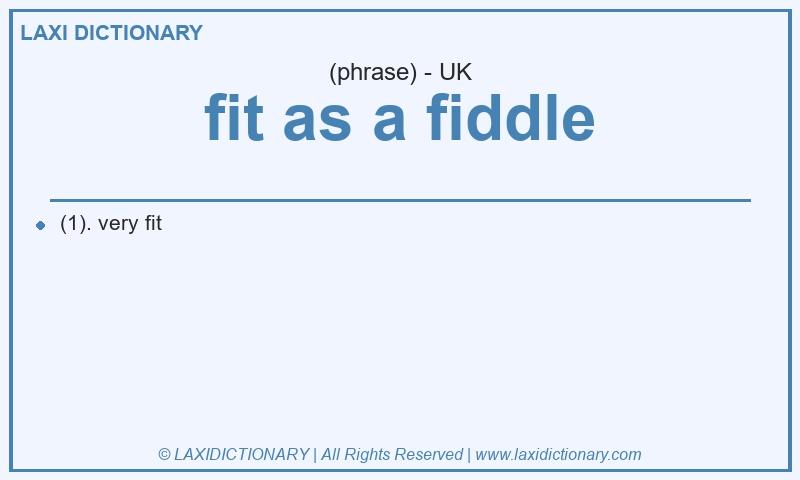 Definition fit as a fiddle in British English