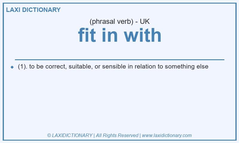 Definition fit in with in British English