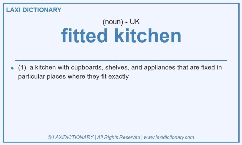 Definition fitted kitchen in British English