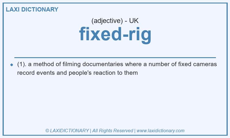Definition fixed-rig in British English