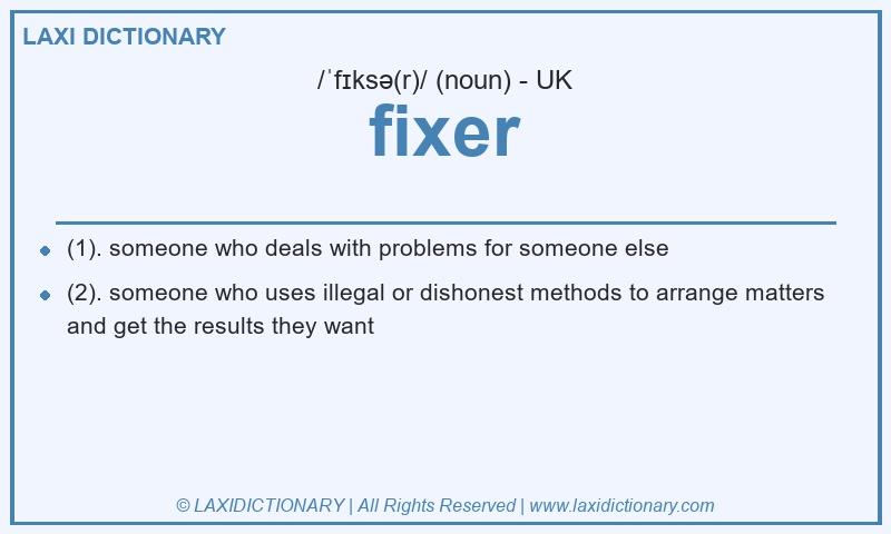 Definition fixer in British English