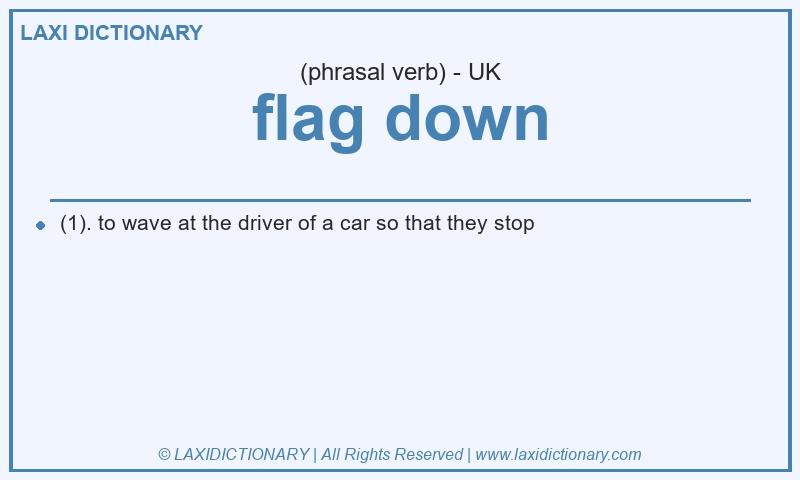 Definition flag down in British English