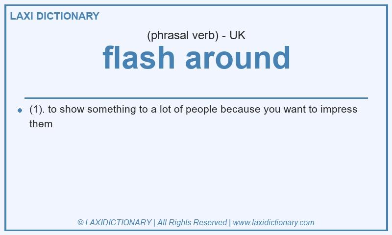 Definition flash around in British English