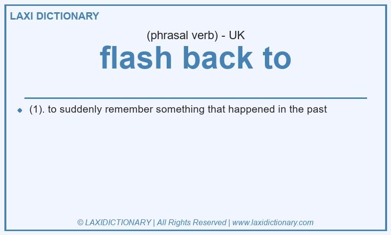 Definition flash back to in British English