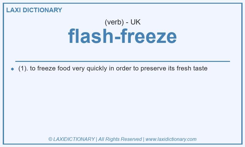 Definition flash-freeze in British English